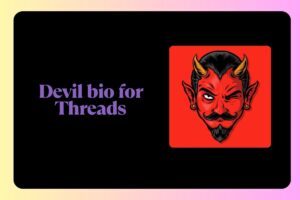 Devil bio for Threads