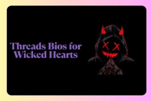 Threads Bios for Wicked Hearts