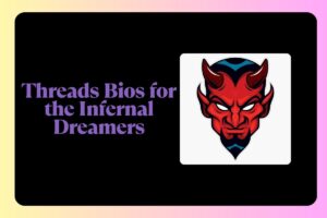 Threads Bios for the Infernal Dreamers