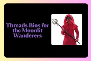 Threads Bios for the Moonlit Wanderers
