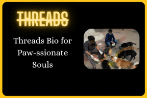500+ Threads Bio for Dog Lovers