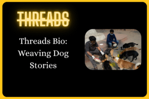 500+ Threads Bio for Dog Lovers