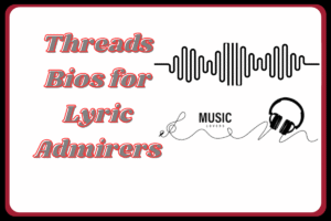 Best Threads Bio for Music Lovers