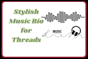 Best Threads Bio for Music Lovers