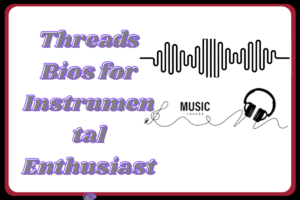 Best Threads Bio for Music Lovers