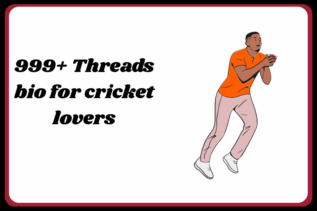 999+ Threads bio for cricket lovers