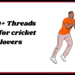 999+ Threads bio for cricket lovers