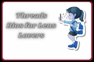 Best Threads Bio for Photographer