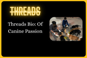 500+ Threads Bio for Dog Lovers