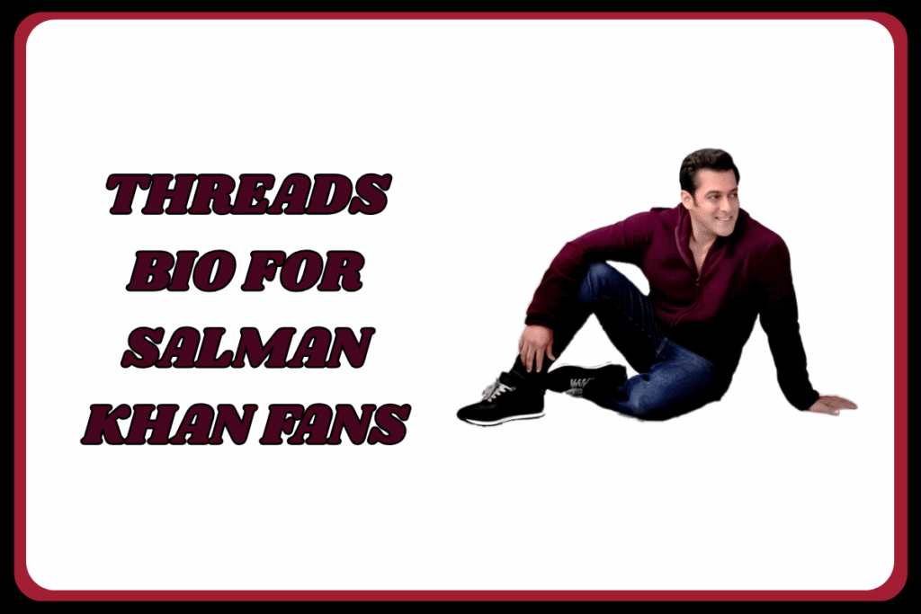 Threads Bio for Salman Khan Fans