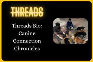 500+ Threads Bio for Dog Lovers