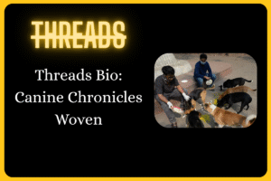 500+ Threads Bio for Dog Lovers