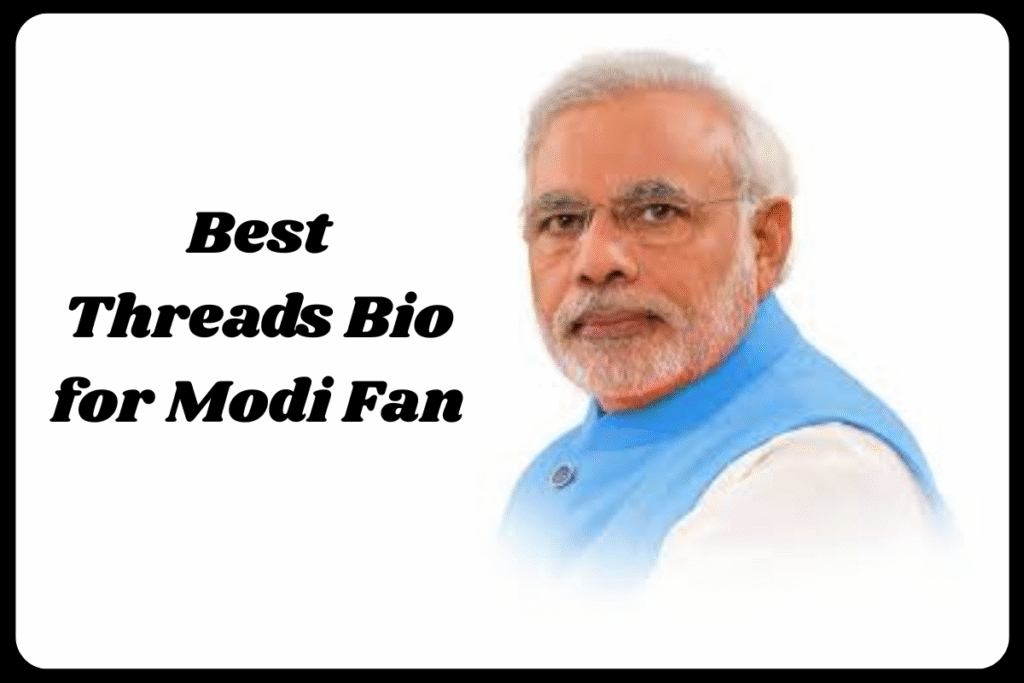 Best Threads Bio for Modi Fan