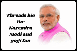 Best Threads Bio for Modi Fan