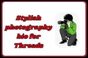 Best Photography Threads Bio