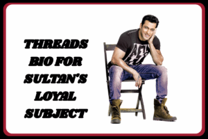 Threads Bio for Salman Khan Fans