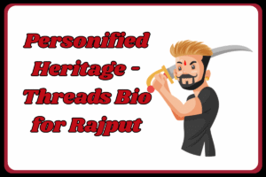 Best Rajput Bio for Threads