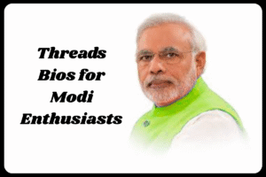 Best Threads Bio for Modi Fan