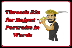 Best Rajput Bio for Threads
