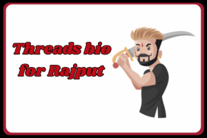 Best Rajput Bio for Threads