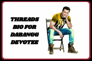 Threads Bio for Salman Khan Fans