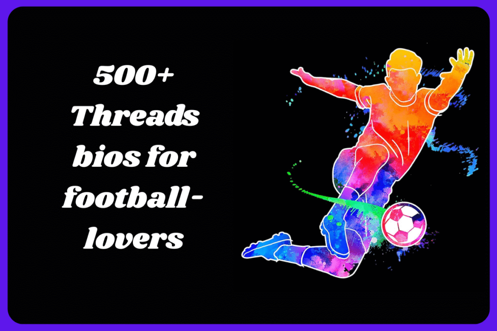 500+ Threads bios for football-lovers