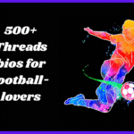 500+ Threads bios for football-lovers