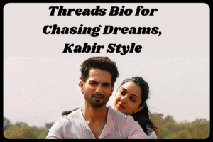 Top 100+ Threads Bio for Kabir Singh Fans