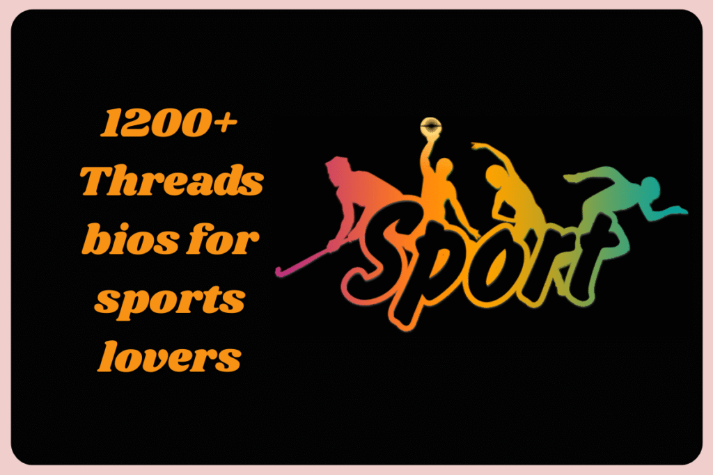 1200+ Threads bios for sports lovers