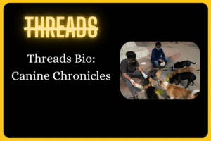 500+ Threads Bio for Dog Lovers