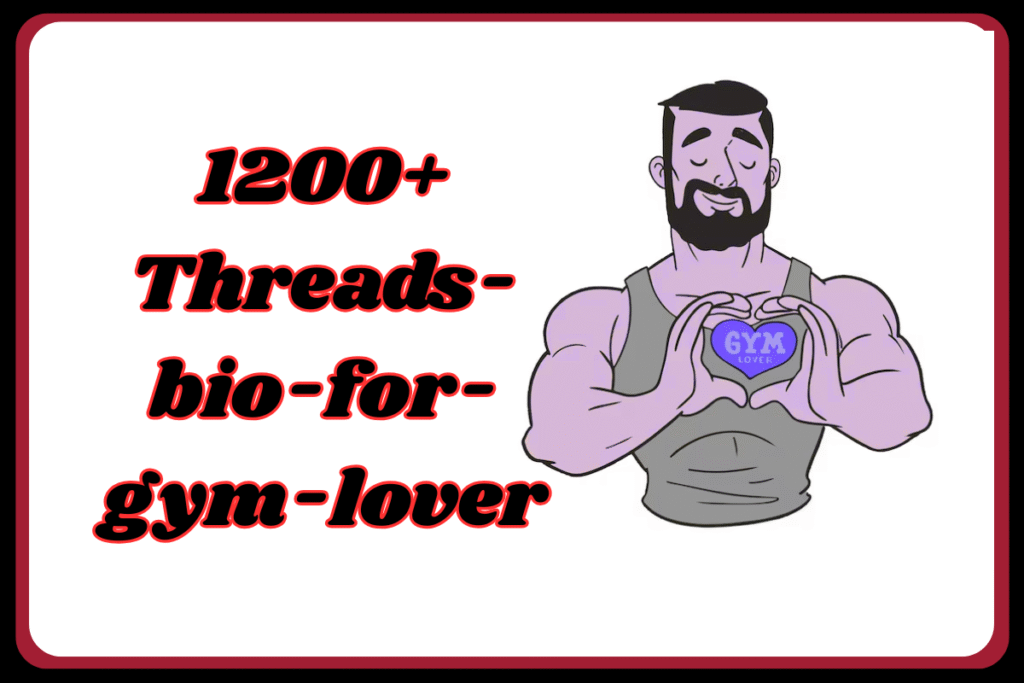 1200+ Threads-bio-for-gym-lover