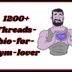 1200+ Threads-bio-for-gym-lover