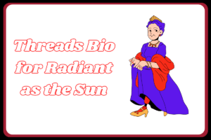 Best Threads bio for queen of your heart