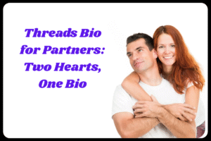 Best Threads Bio For Couple