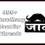 999+ Choudhary Jaat for Threads