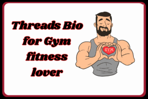 1200+ Threads-bio-for-gym-lover