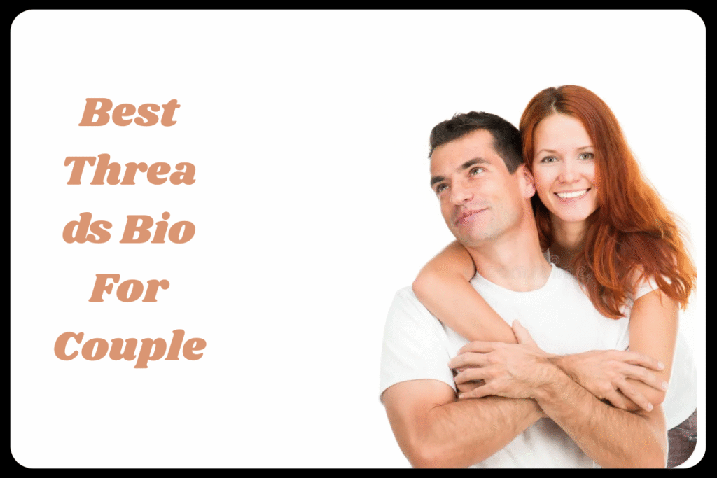 Best Threads Bio For Couple