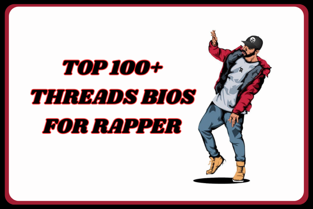 Top 100+ Threads Bios For Rapper