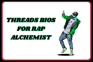 Top 100+ Threads Bios For Rapper