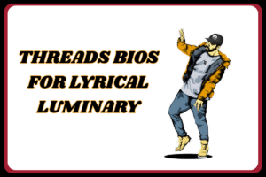 Top 100+ Threads Bios For Rapper