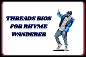 Top 100+ Threads Bios For Rapper
