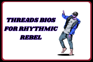 Top 100+ Threads Bios For Rapper