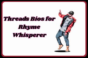 Top 100+ Threads Bios For Rapper