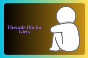 Threads Bio for Girls