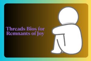 Threads Bios for Remnants of Joy