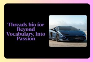 Threads bio for Beyond Vocabulary, Into Passion