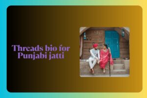 Threads bio for Punjabi jatti