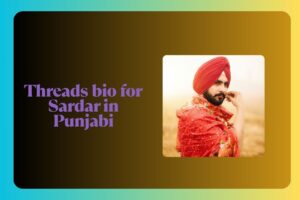 Threads bio for Sardar in Punjabi