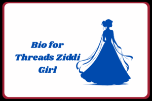 1700+ Threads Bio For Girls (Attitude – Stylish)