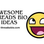 Awesome Threads Bio Ideas